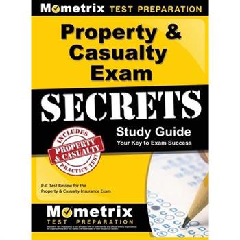 Property & Casualty Exam Secrets Study Guide