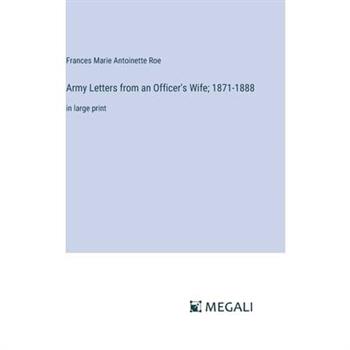 Army Letters from an Officer's Wife; 1871-1888