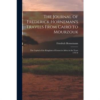 The Journal of Frederick Horneman's Travels From Cairo to Mourzouk