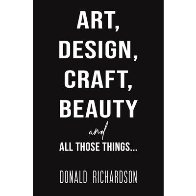 Art, Design, Craft, Beauty and All Those Things...