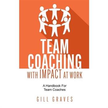 Team Coaching with Impact At Work
