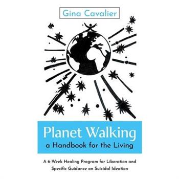 Planet Walking, a Handbook for the Living