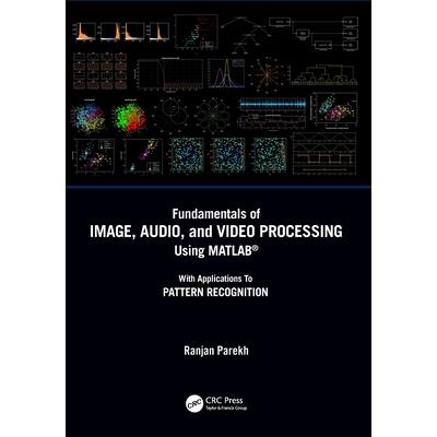 Fundamentals of Image, Audio, and Video Processing Using MATLAB(R)