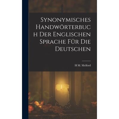 Synonymisches Handw繹rterbuch Der Englischen Sprache F羹r Die Deutschen