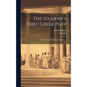 The Student's First Greek Play The Student's First Greek Play