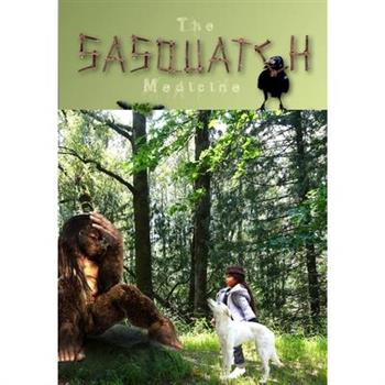 The Sasquatch Medicine