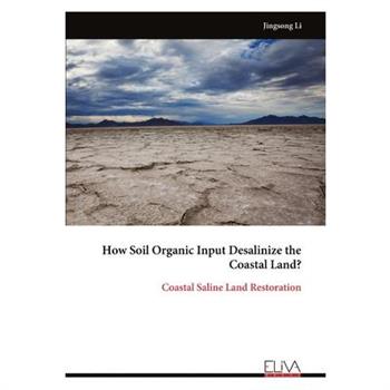 How Soil Organic Input Desalinize the Coastal Land? How Soil Organic Input Desalinize the Coastal Land?