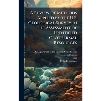 A Review of Methods Applied by the U.S. Geological Survey in the Assessment of Identified Geothermal Resources