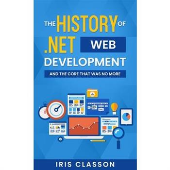 The History of .Net Web Development and the Core That Was No More