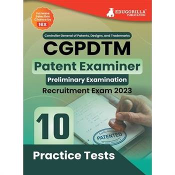 CGPDTM Patent Examiner Exam Book 2023 - Controller General of Patents, Designs, and Trade Marks 10 Practice Tests (1500 Solved Questions) with Free Access to Online Tests CGPDTM Patent Examiner Exam Book 2023 - Controller General of Patents, Designs, and Trade Marks 10 Practice Tests (1500 Solved Questions) with Free Access to Online Tests