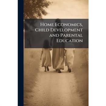 Home Economics, Child Development and Parental Education