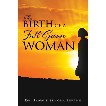 The Birth of A Full Grown Woman