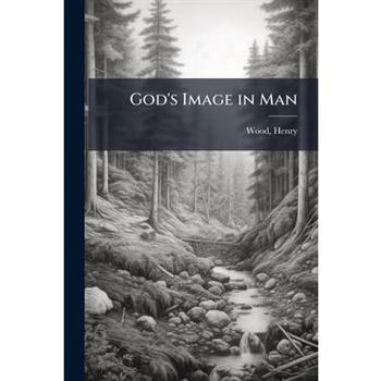 God's Image in Man