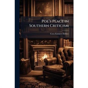 Poe璽(TM)s Place in Southern Criticism