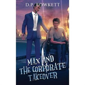 Max and the Corporate takeover