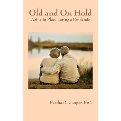 Old and On HoldAging in Place during a Pandemic