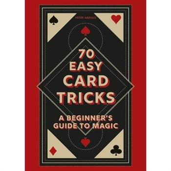 70 Easy Card Tricks
