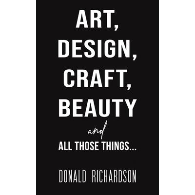 Art, Design, Craft, Beauty and All Those Things...