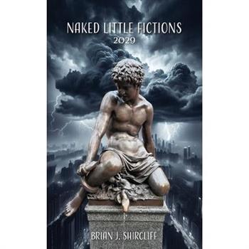 Naked Little Fictions 2029