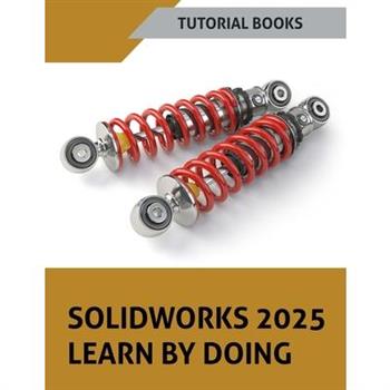 SOLIDWORKS 2025 Learn By Doing