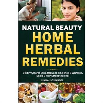 Natural Beauty Home Herbal Remedies
