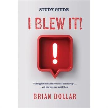 I Blew it! - Study Guide