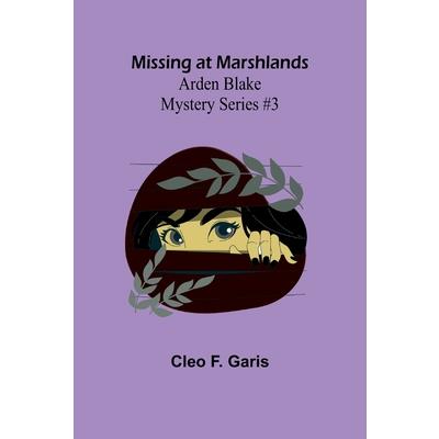 Missing at Marshlands; Arden Blake Mystery Series #3