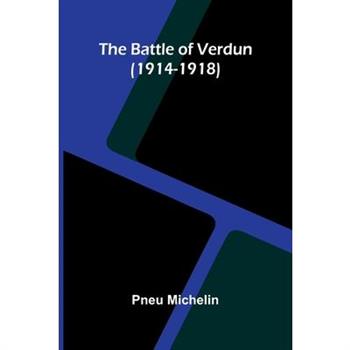 The Battle of Verdun (1914-1918)