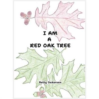 I Am a Red Oak Tree