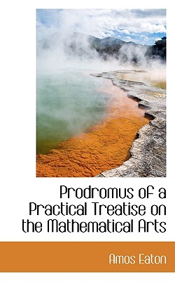 Prodromus of a Practical Treatise on the Mathematical Arts