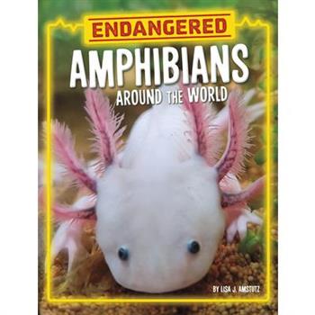 Endangered Amphibians Around the World