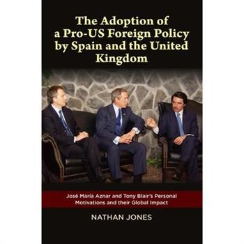 The Adoption of a Pro-us Foreign Policy by Spain and the United Kingdom