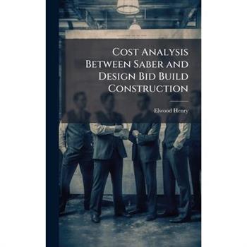 Cost Analysis Between Saber and Design Bid Build Construction