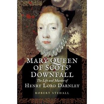 Mary Queen of Scots' Downfall