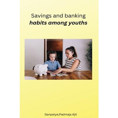Savings and banking habits among youths