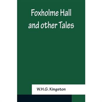 Foxholme Hall And other Tales