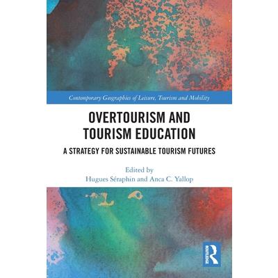 Overtourism and Tourism Education
