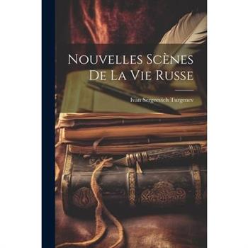 Nouvelles Sc癡nes de la Vie Russe