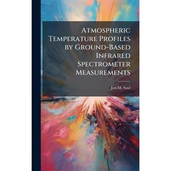 Atmospheric Temperature Profiles by Ground-Based Infrared Spectrometer Measurements