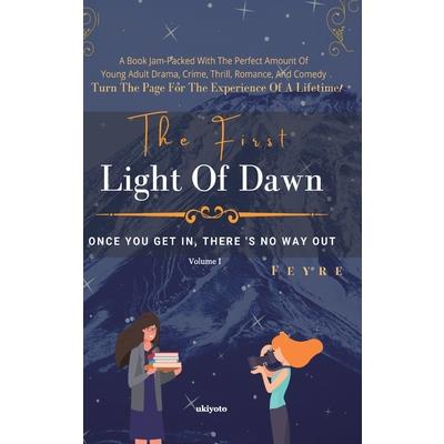The First Light of Dawn - I