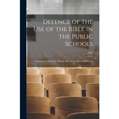 Defence of the use of the Bible in the Public Schools