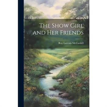 The Show Girl and Her Friends