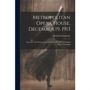 Metropolitan Opera House, December 19, 1913; Souvenir of the Pavlowa Carnival for the Benefit of the Music School Settlement