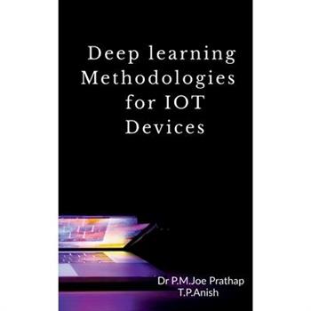 Deep learning Methodologies for IOT Devices
