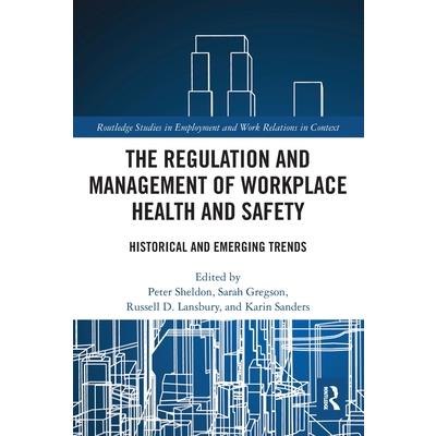 The Regulation and Management of Workplace Health and Safety