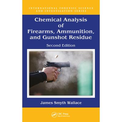 Chemical Analysis of Firearms, Ammunition, and Gunshot Residue