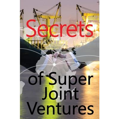 Secrets of Super Joint Ventures