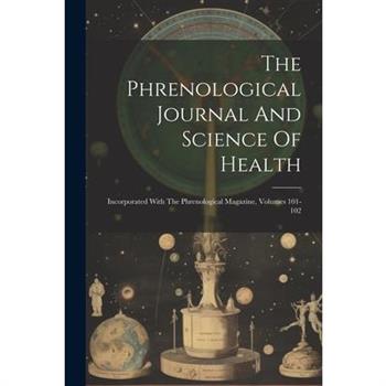 The Phrenological Journal And Science Of Health