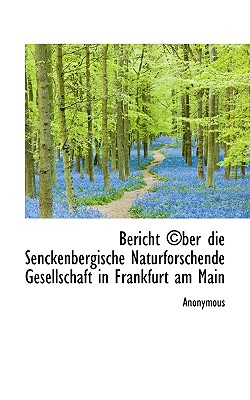 Bericht (C)Ber Die Senckenbergische Naturforschende Gesellschaft in Frankfurt Am Main