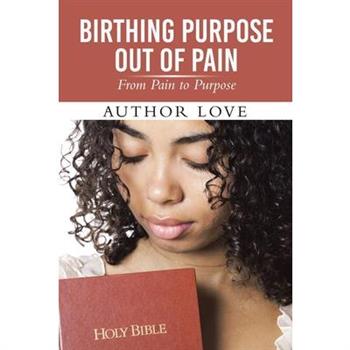 Birthing Purpose Out of Pain